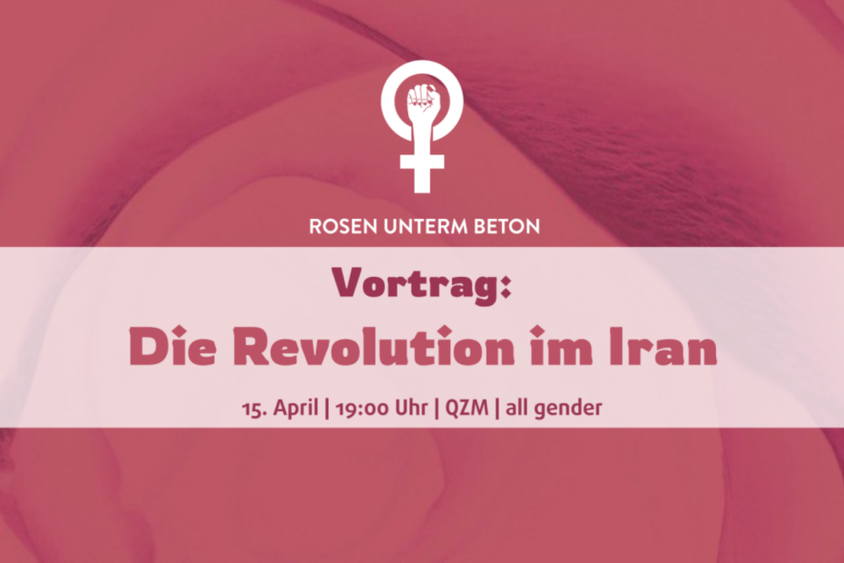 Ankündigung für den Vortrag: Die Revolution im Iran, 15. April, 19:00 Uhr