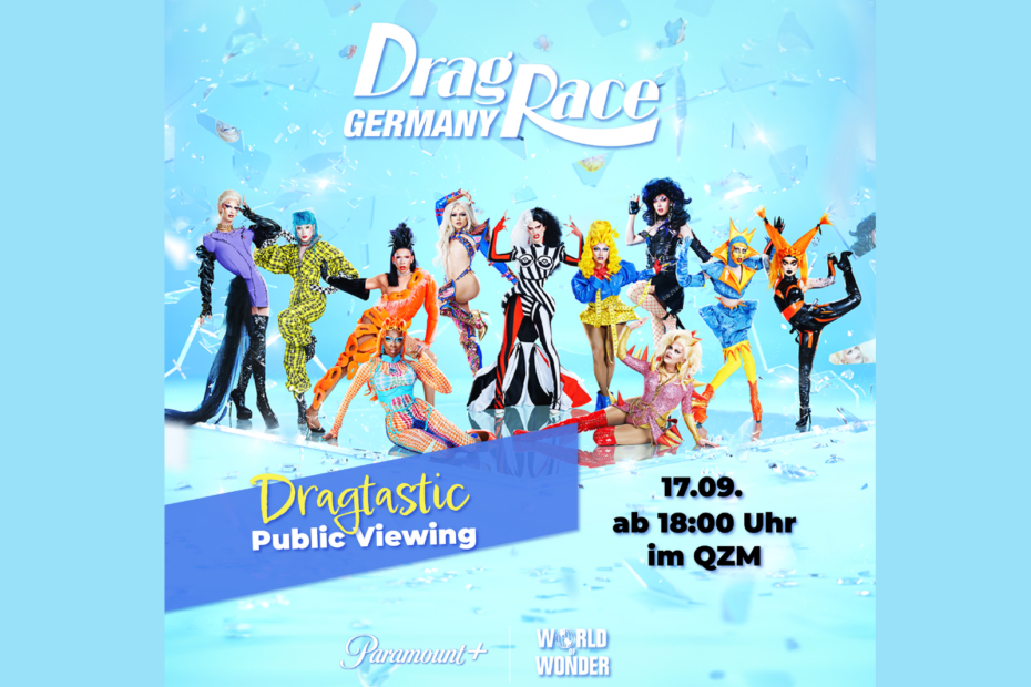 Zu sehen sind die Kandidaten von Drag Race Germany. Das Datum und die Uhrzeit stehen rechts unten. Links ist noch der Schriftzug "Dragtastic Public Viewing" zu lesen.