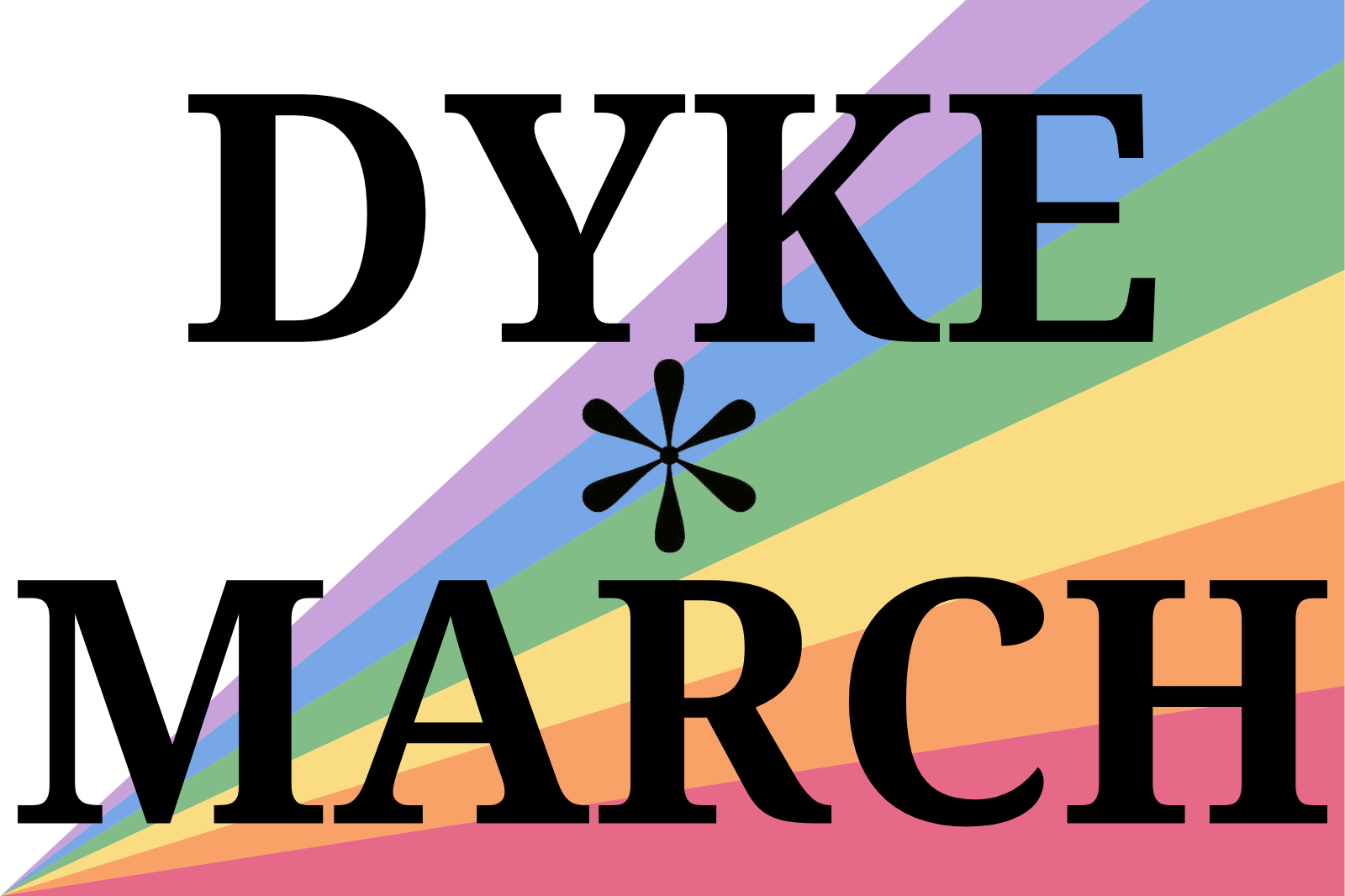 Der Schriftzug Dyke * March. Im Hintergrund ein Regenbogen