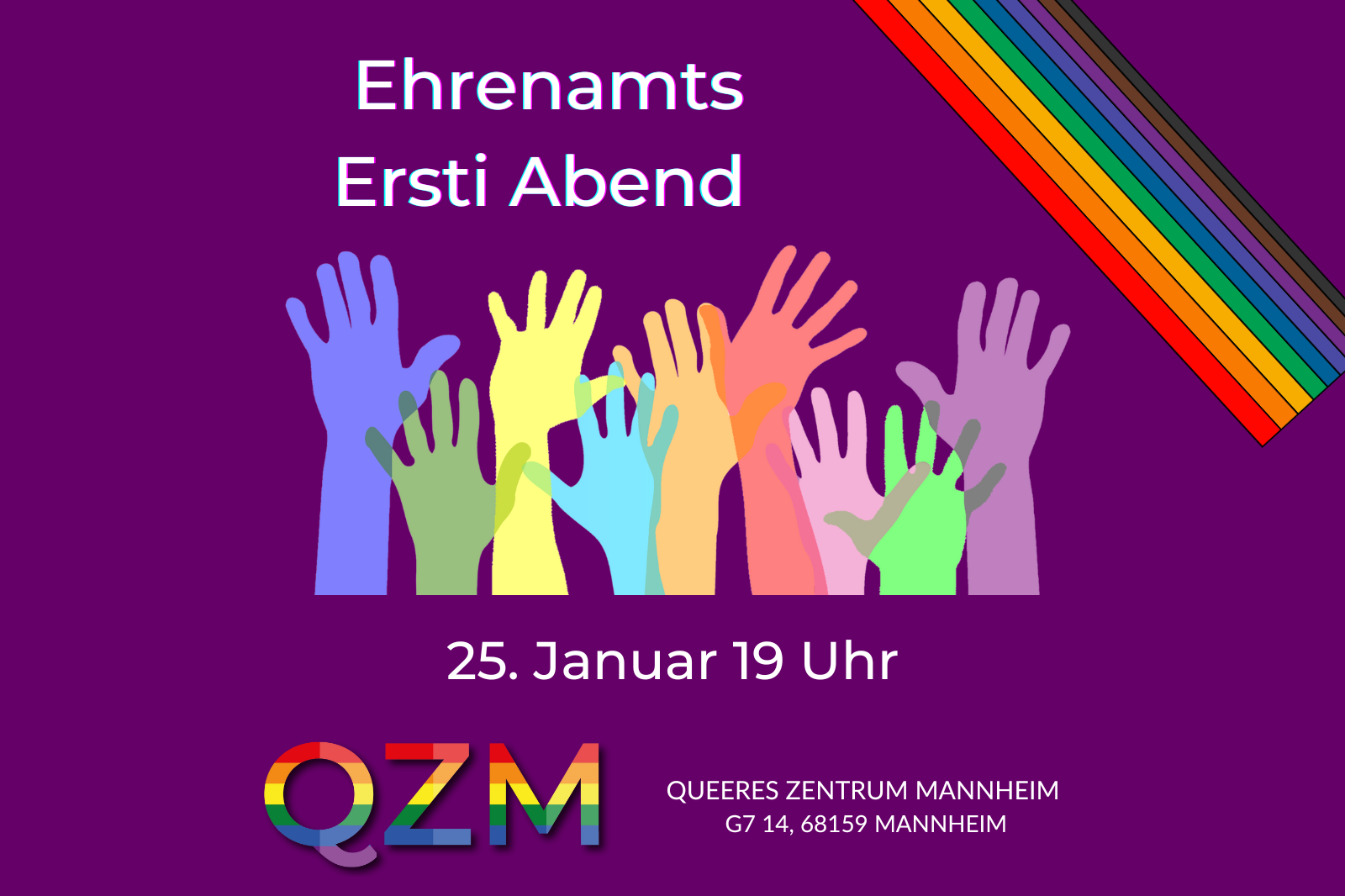 Ehrenamts Ersti Abend auf einer lila-farbenen Slides mit Händen in regenbogen Farben, die sich Richtung Titel strecken. Außerdem ist das Datum zu sehen, die Location und das Logo des QZM.