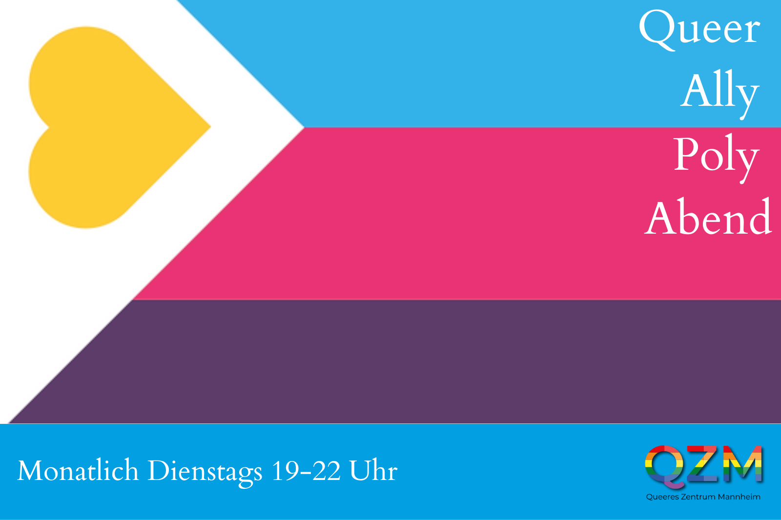 Im Hintergrund des Bildes ist die Polyamorie Pride Flag zu sehen, auf der in weißem Text "Queer Ally Poly Abend" steht. Auf dem blauen Banner unten auf dem Foto steht "Monatlich Dienstags 19 bis 22 Uhr)