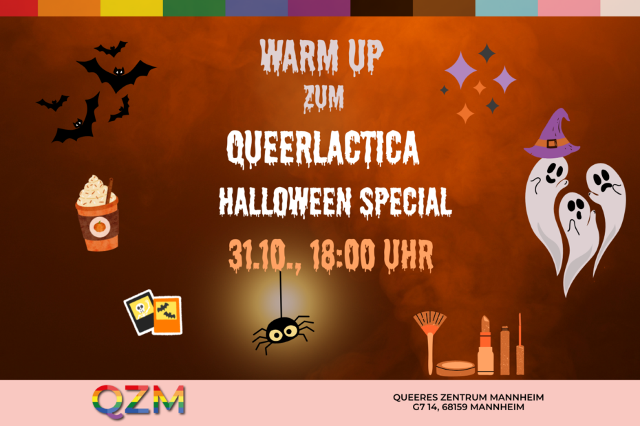 Auf orangenem Hintergrund zu sehen sind diverse Halloween-Icons (Fledermäuse, Geister, eine Spinne, aber auch Schminksachen). Dazwischen der Text "Warm Up zum Queerlactica Halloween Special, 31.10., 18 Uhr". Darunter prangt das QZM-Logo.
