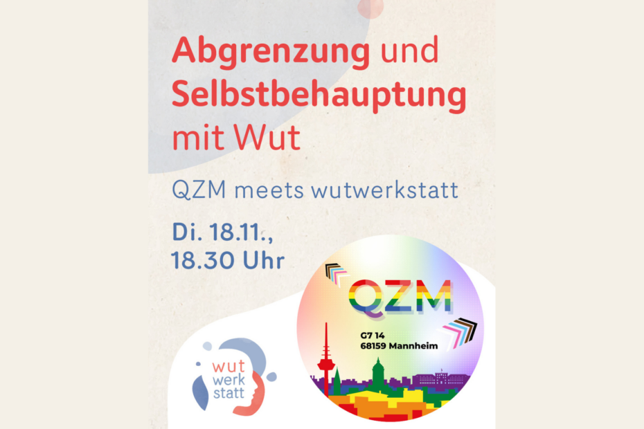 Die Grafik zeigt den Titel "Abgrenzung und Selbstbehauptung mit Wut", sowie die Eckdaten "QZM meets wutwerkstatt Di. 18.11. 18:30 Uhr" auf einem beigen Hintergrund. Unten sieht man das Logo der Wutwerkstatt und das Logo des QZM.