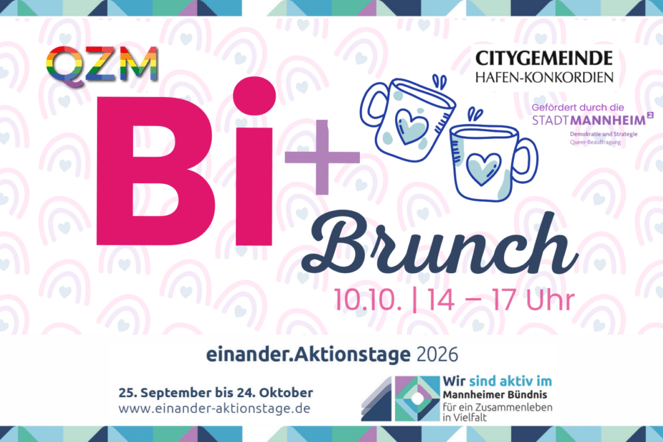 Vor weißem Hintergrund ist in pink. lila und blau "Bi+ Brunch" geschrieben. man sieht Illustrationen von 2 Kaffeetassen mit Herzen drauf. Logos von QZM, Citykirche Konkordien, Stadt Mannheim und einander Aktionstage sind zu sehen.